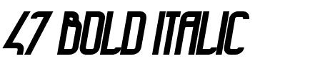 47 Bold Italic
