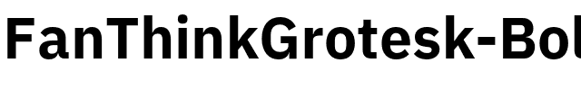 FanThinkGrotesk-Bold