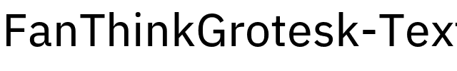 FanThinkGrotesk-Text